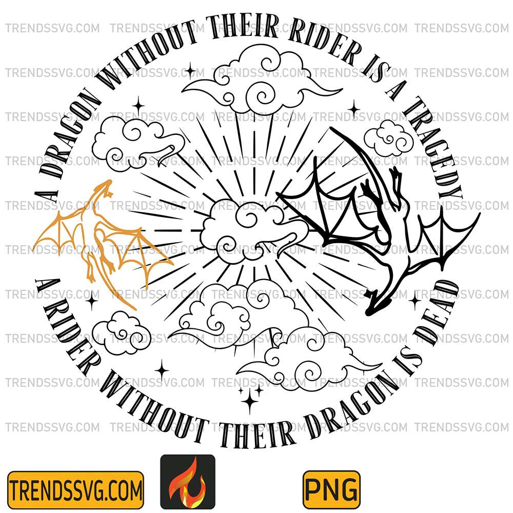 ADragonWithoutTheirRiderIsATragedyARiderWithoutTheirDragonIsDeadPng_1