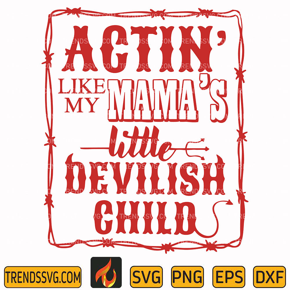 ActinLikeMyMama_sLittleDevilishChildSvg