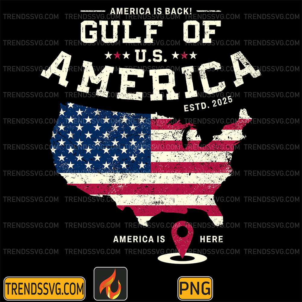 America-Is-Back-Gulf-Of-U-S-America-ESTD-2025-America-Is-Here-Png