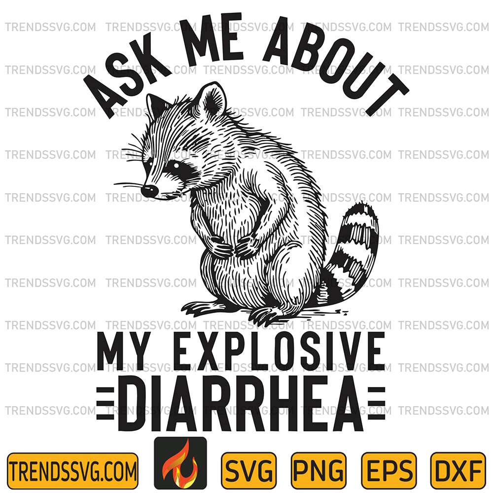 Ask-Me-About-My-Explosive-Diarrhea-Svg
