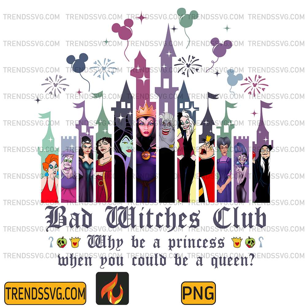 Bad-Witches-Club-Why-Be-A-Princess-When-You-Could-Be-A-Queen-Png