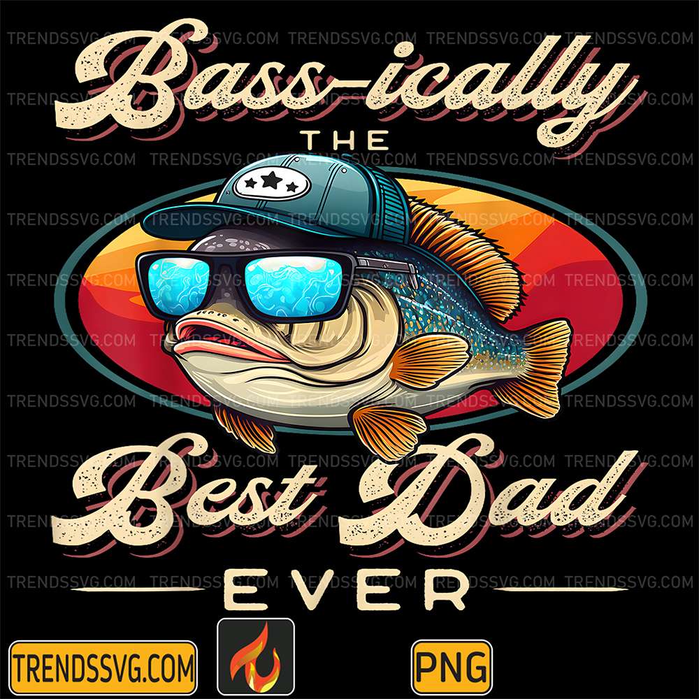 Bassically-The-Best-Dad-Ever-Png