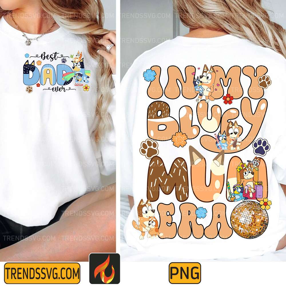 Best-Dad-Ever-In-My-Bluey-Mum-Era-Png