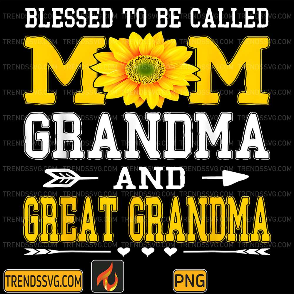 Blessed-To-Be-Called-Mom-Grandma-Great-Grandma-Png