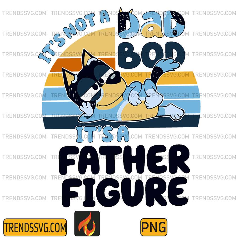 Bluey-Bandit-Heeler-It-s-Not-A-Dad-Bod-Png