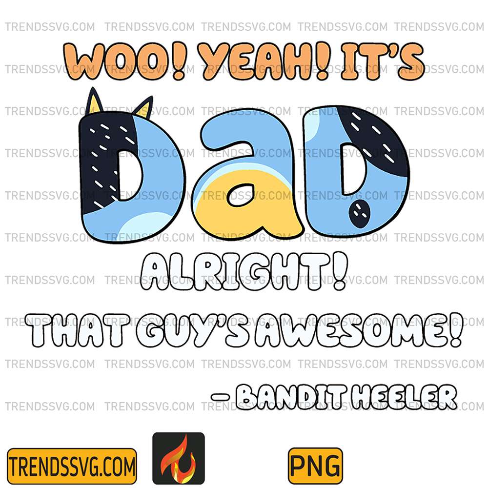 Bluey-Dad-Alright-That-Guys-Awesome-Bandit-Heerler-Png