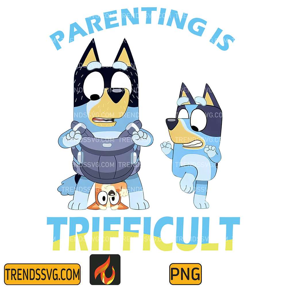 Bluey-Dad-Parenting-Is-Trifficult-Png