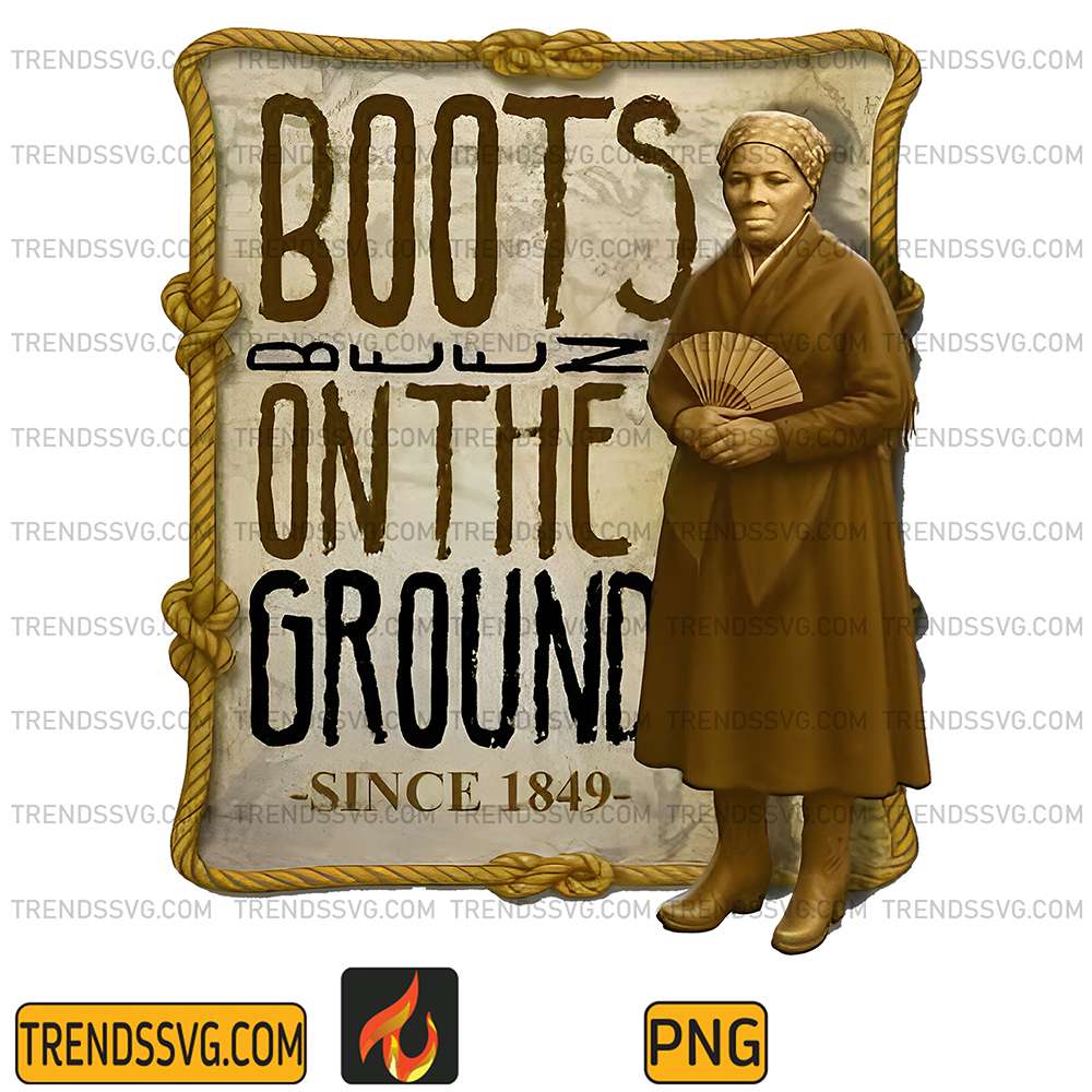 Boots-Been-On-The-Ground-Since-1849-Png