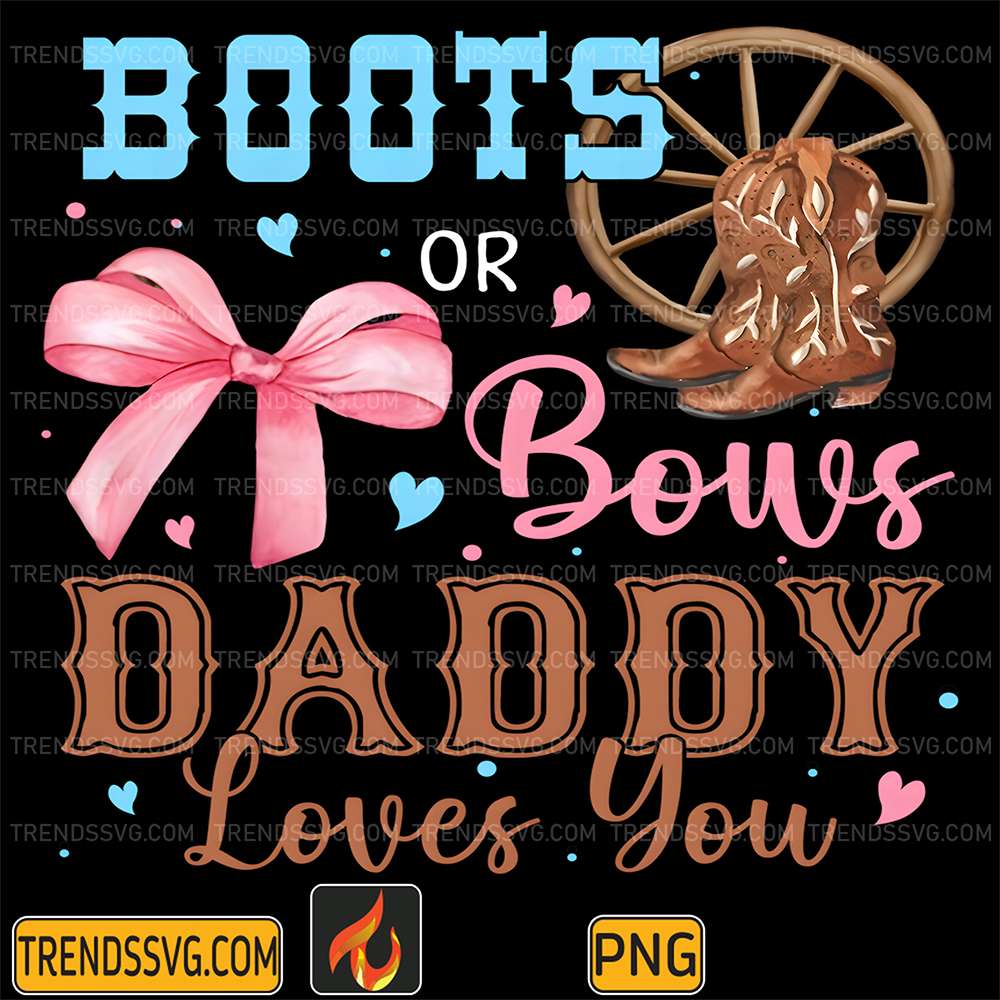 Boots-or-Bows-Gender-Reveal-Decorations-Daddy-Loves-You-Png