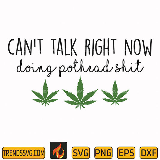CantTalkRightNowDoingPotheadShitSvg