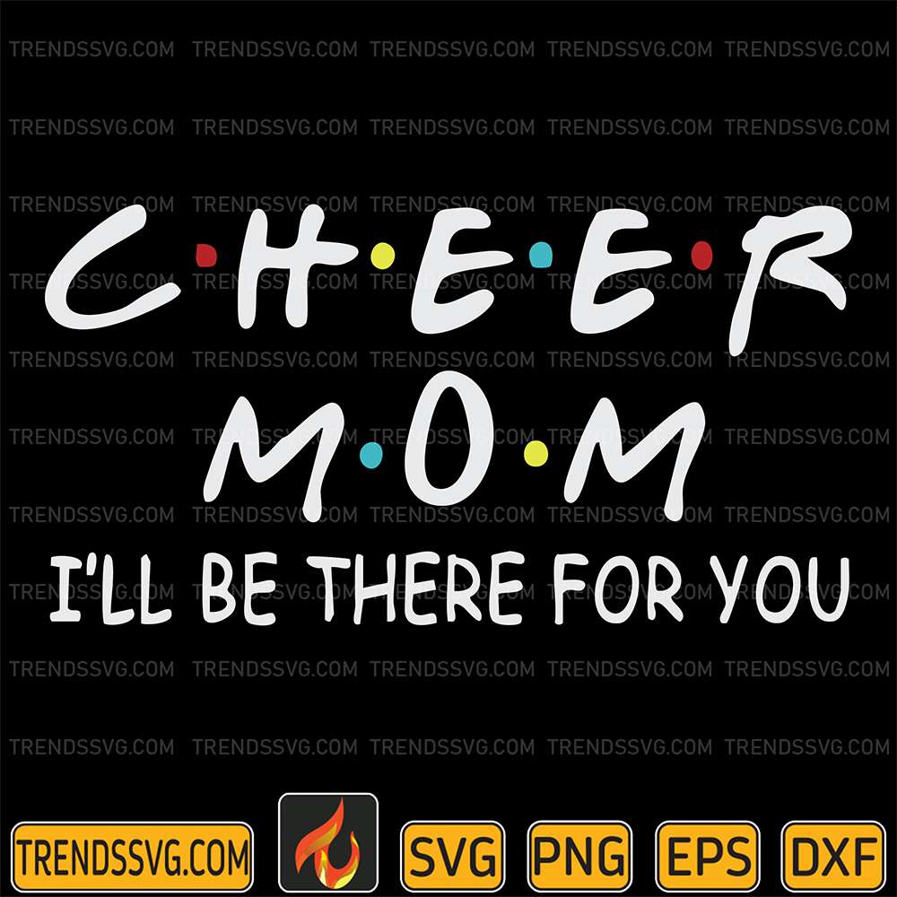 Cheer-Mom-I-ll-Be-There-For-You-Svg