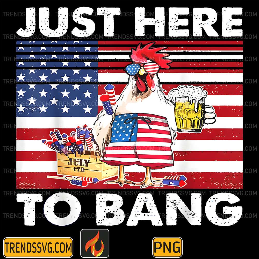 Chicken-America-Just-Here-To-Bang-4th-Of-July-Png