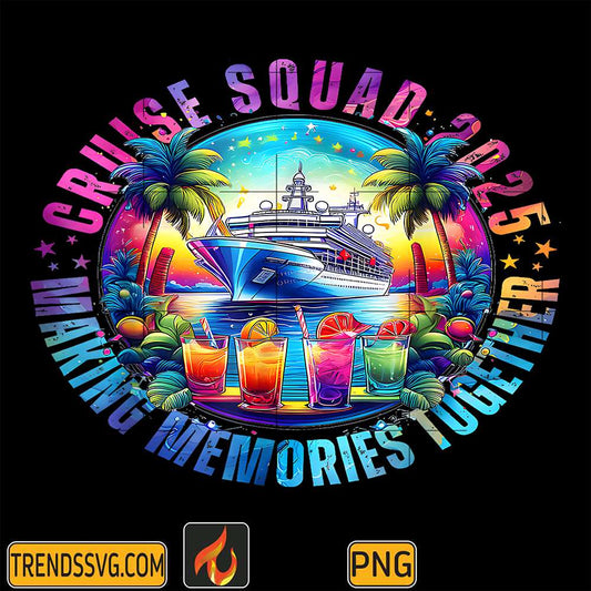 Cruise-Squad-2025-Making-Memories-Together-Summer-Vacation-Png