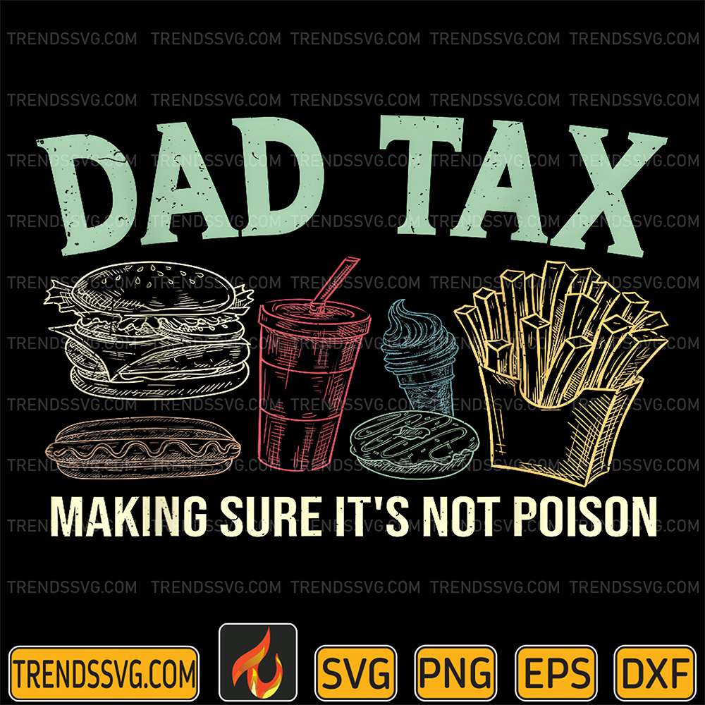 Dad-Tax-Making-Sure-It-s-Not-Poison-Svg-7
