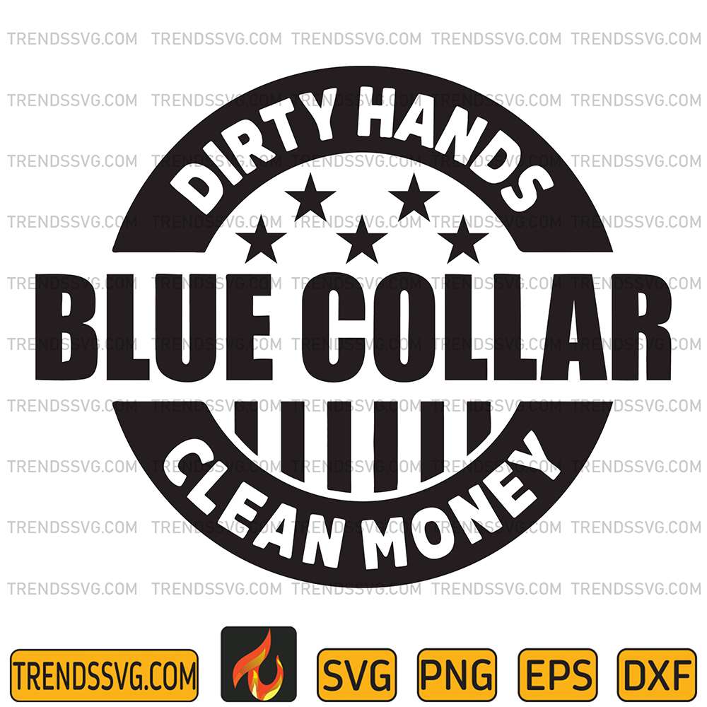 Dirty-Hands-Clean-Money-Blue-Collar-Svg