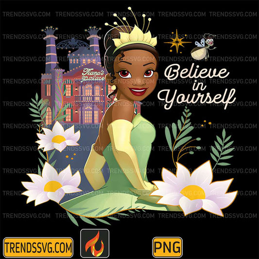 Disney-The-Princess-And-The-Frog-Tiana-Believe-In-Yourself-Png