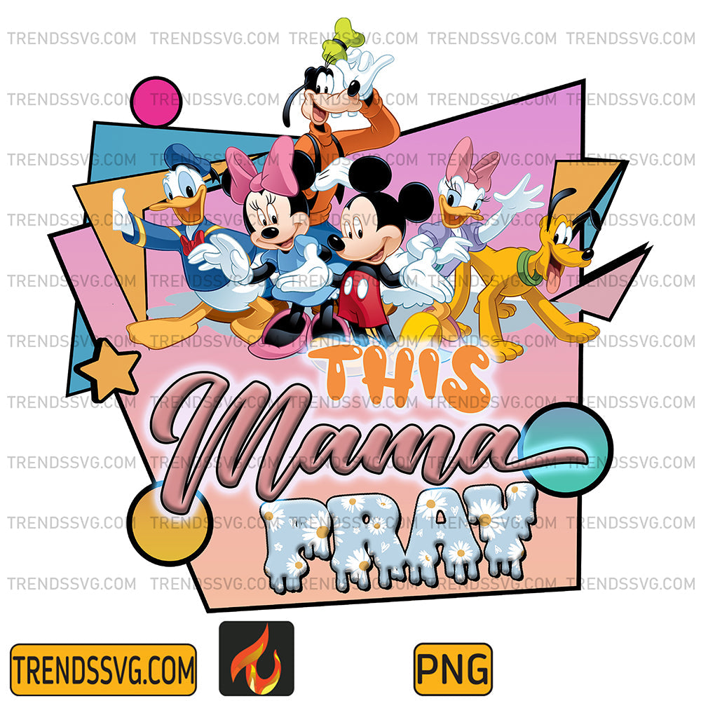 DisneyMickeyAndFriendsThisMamaPrayPng