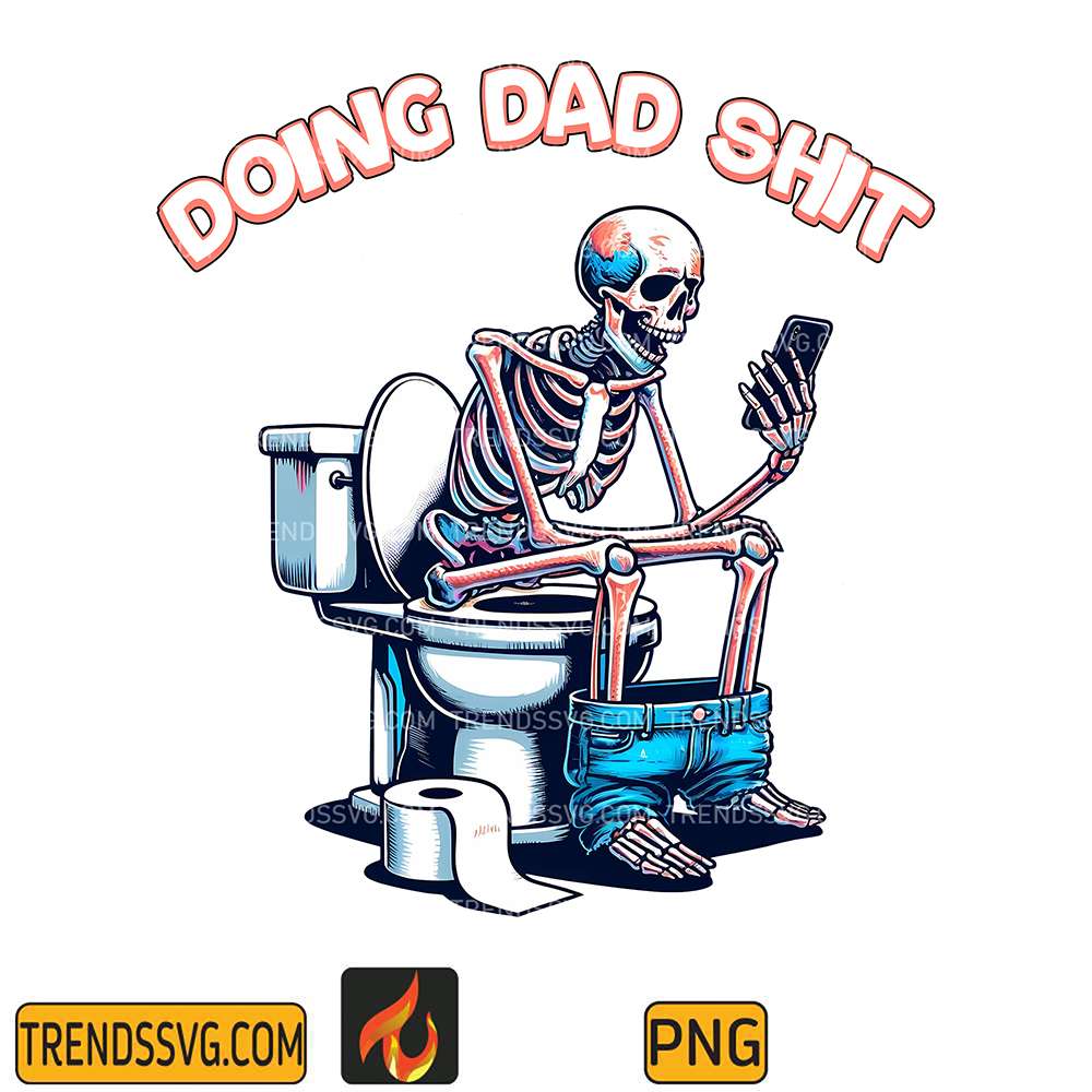 Doing-Dad-Shit-Snarky-Skeleton-Sublimation-Png-2