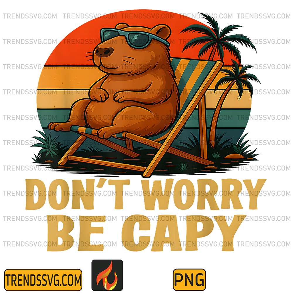 Dont-Worry-Be-Capy-Funny-Capybara-Png