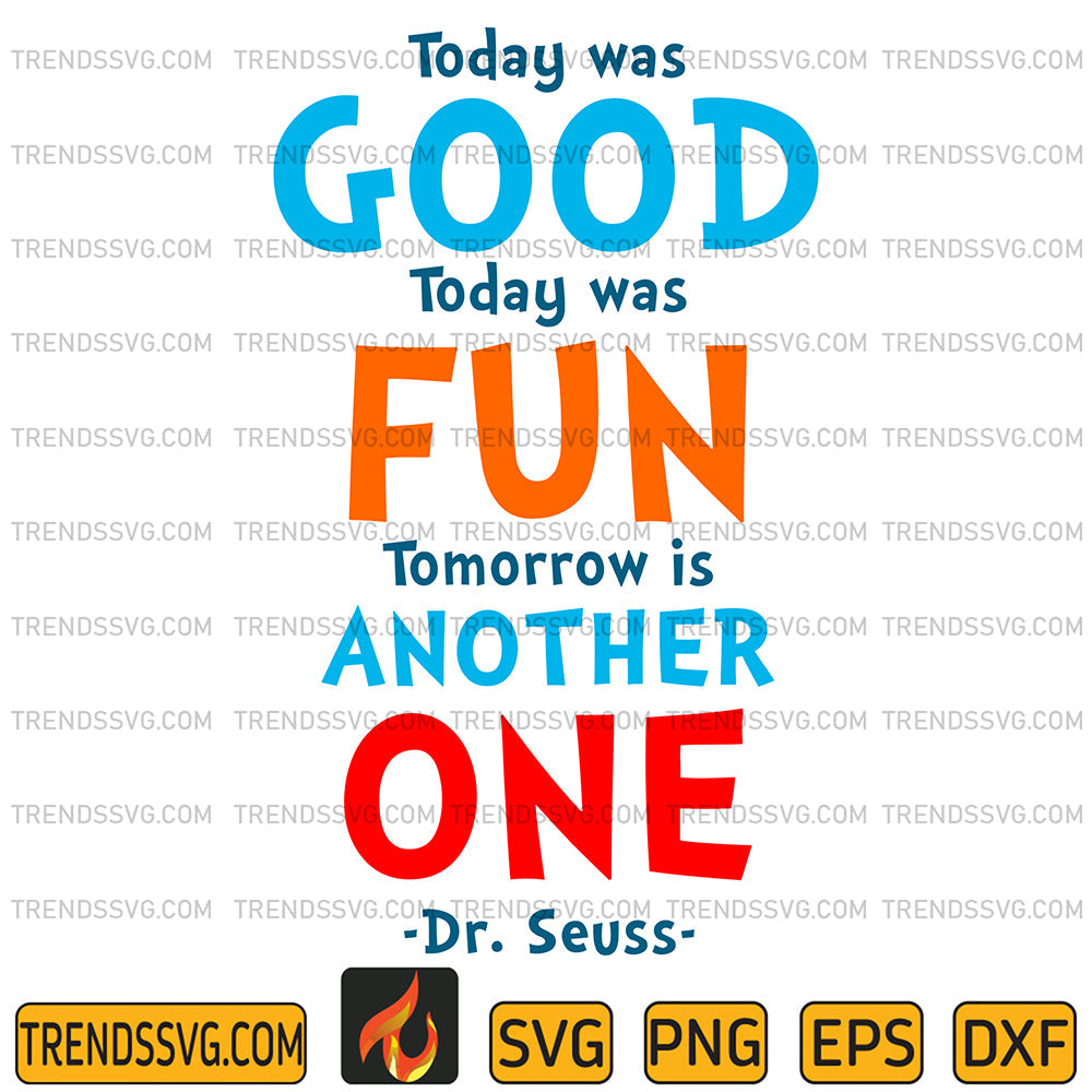 DrSeussTodayGoodTodayWasFunTomorrowIsAnotherOneSvg