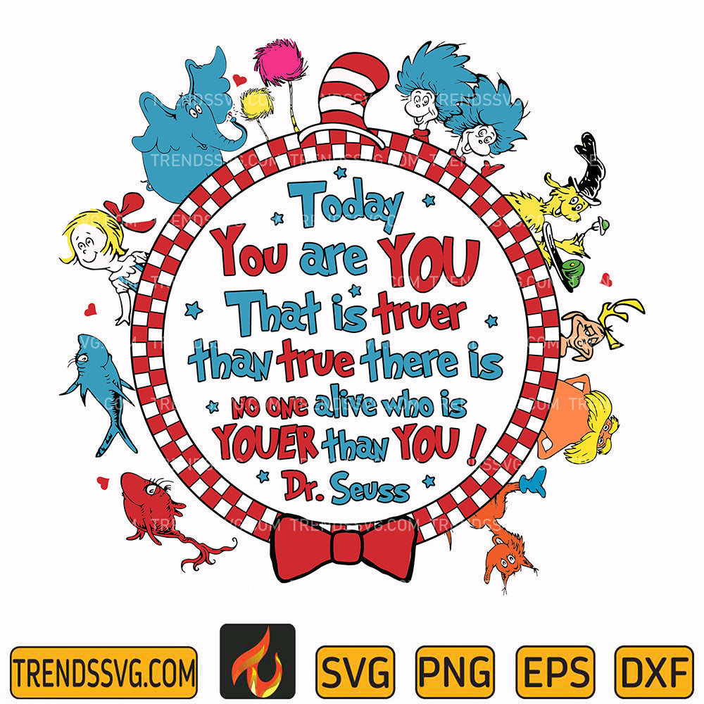 DrSeussTodayYouAreYouThatIsTruerThanTrueThereIsNoOneAliveWhoIsYouerThanYouSvg