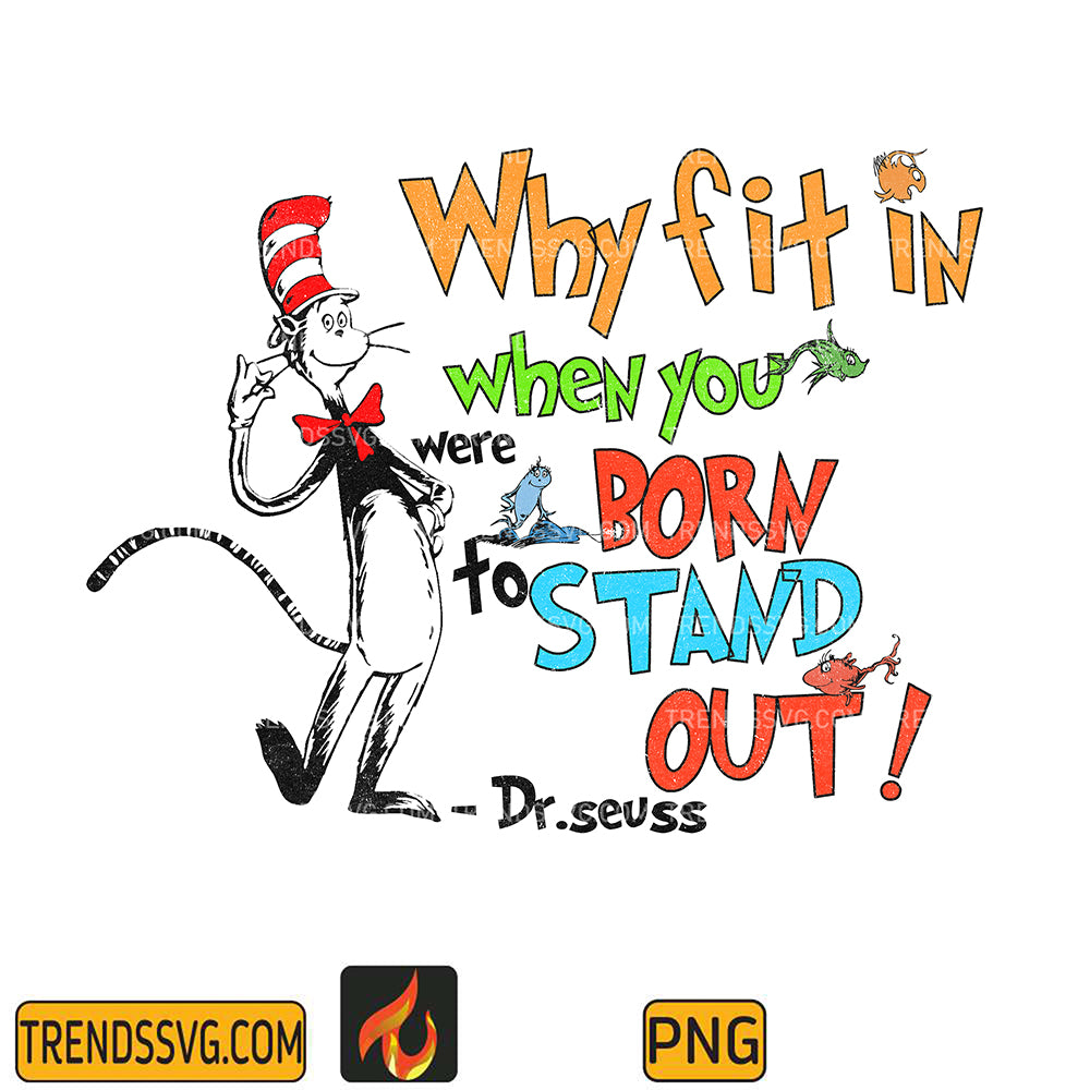 DrSeussWhyFitInWhenYouWereBornToStandOutPng