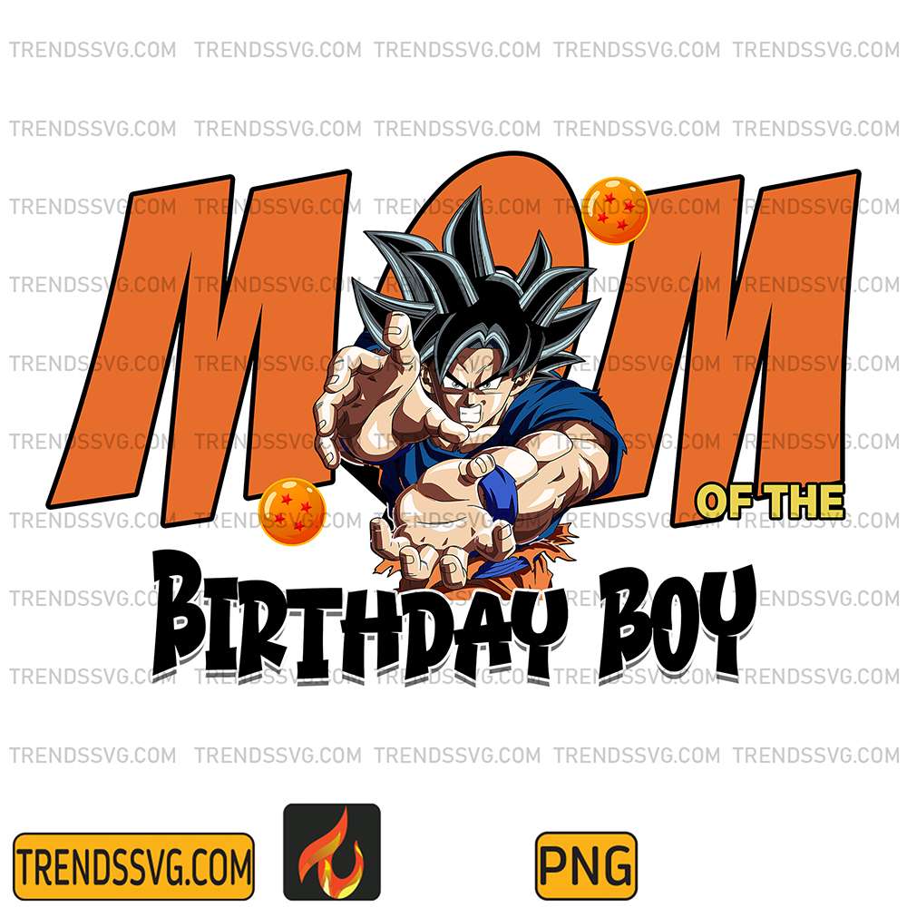 Dragon Ball Z Mom Of The Birthday Boy Png TRENDSSVG