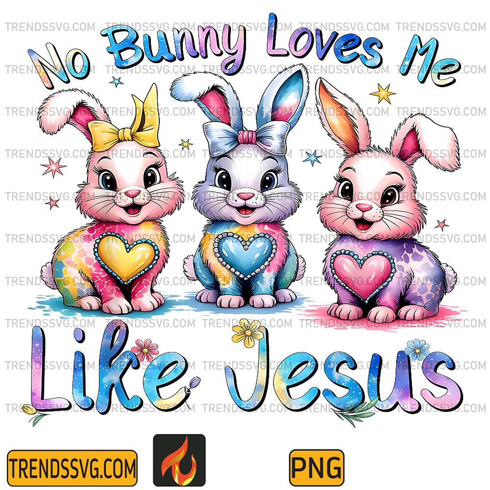 Easter-No-Bunny-Loves-Me-Like-Jesus-Christian-Png