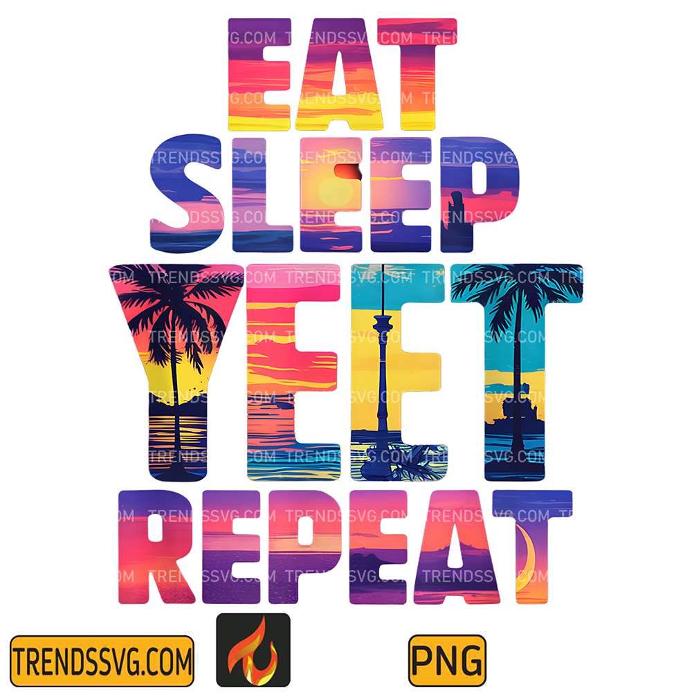 Eat-Sleep-Yeet-Repeat-Png