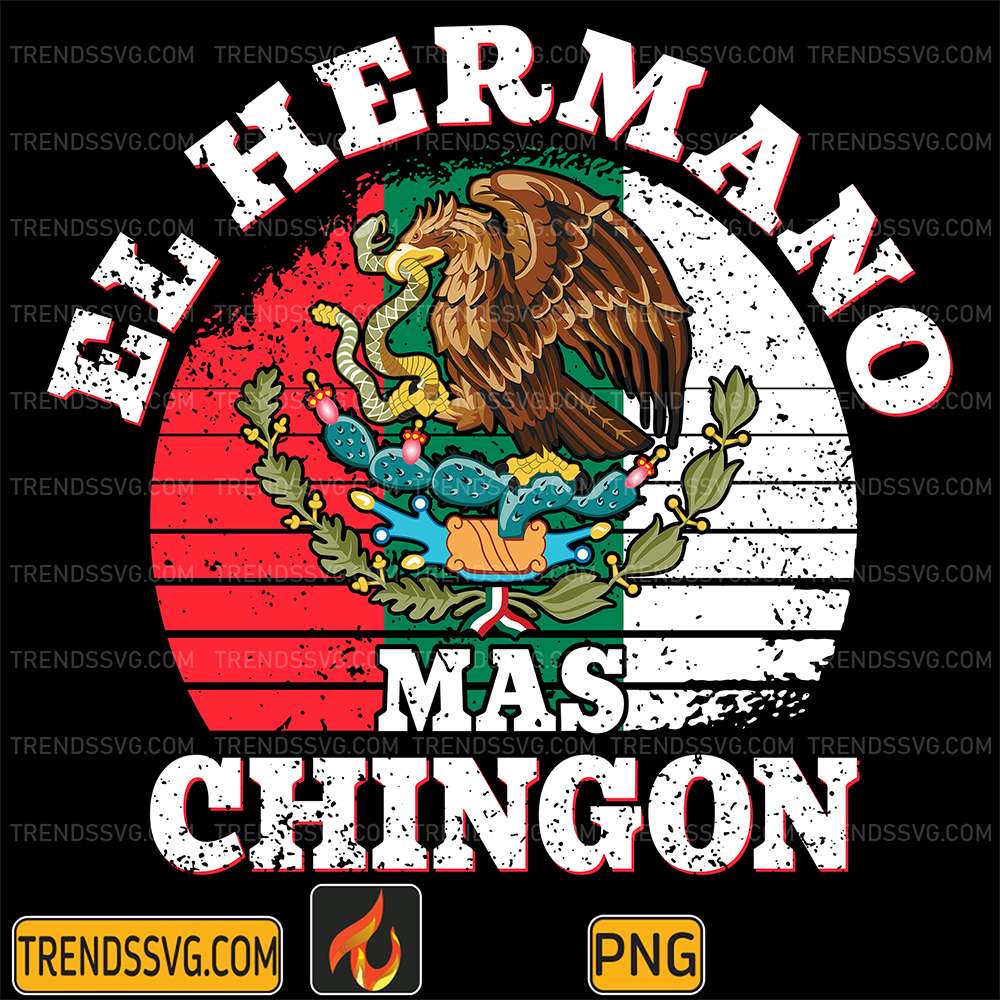El-Hermano-Mas-Chingon-Png