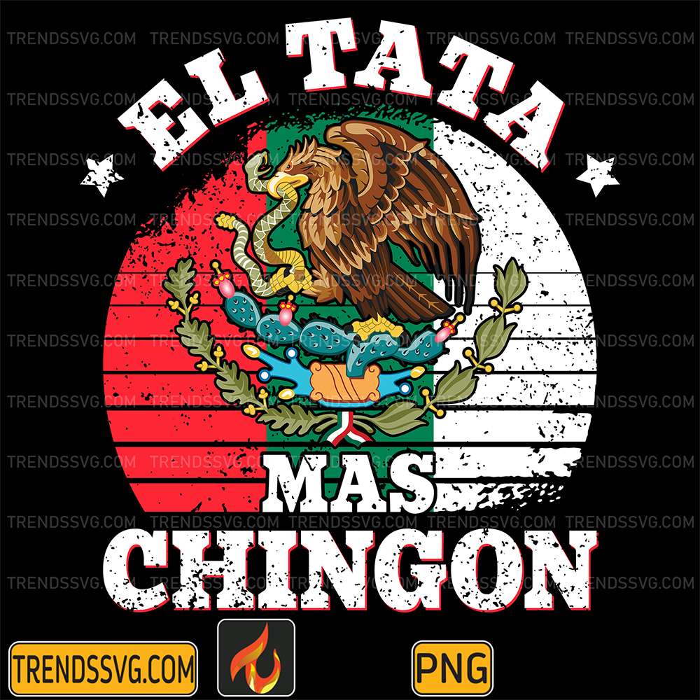 El-Tata-Mas-Chingon-Png