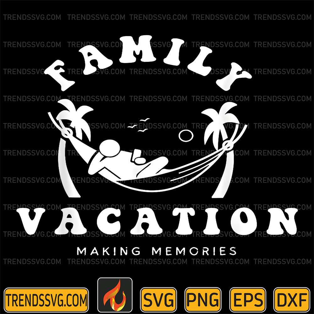 Family-Vacation-Making-Memories-Summer-Sun-Vacationer-Trip-Svg