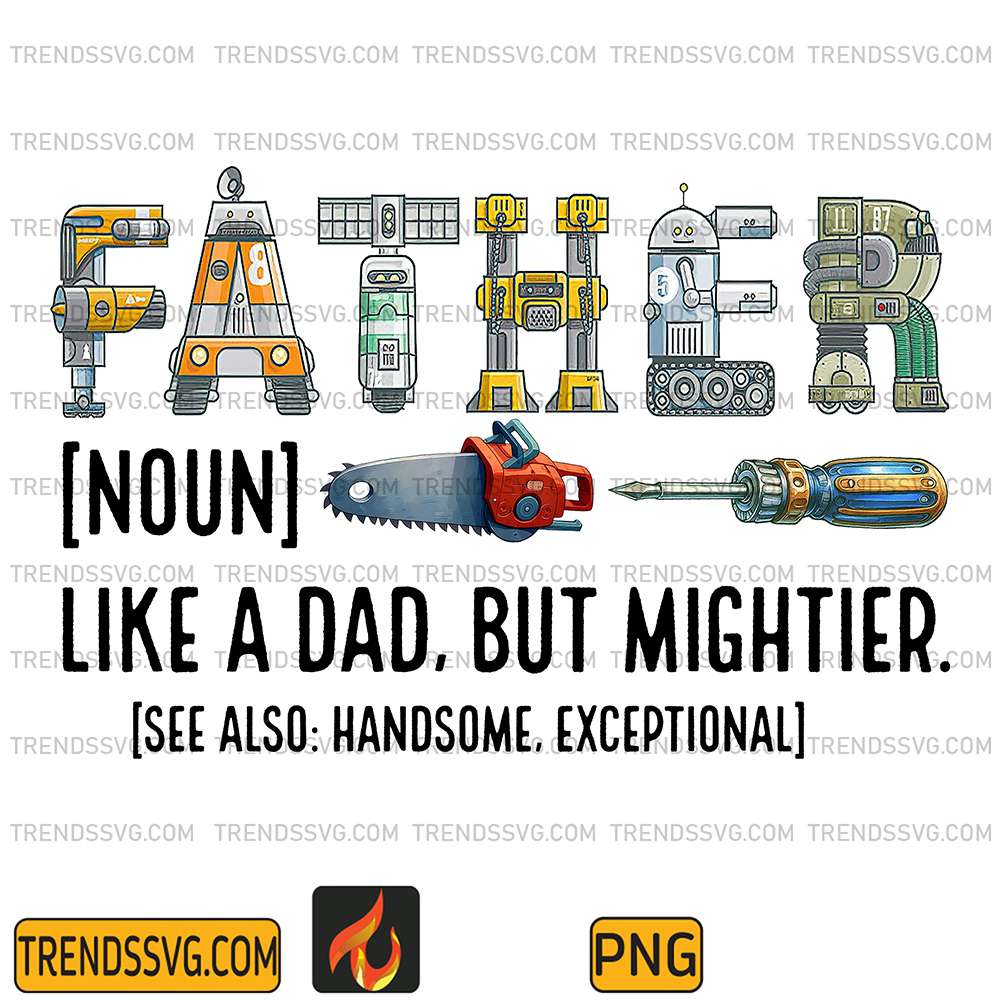 Father-Noun-Like-A-Dad-But-Mightier-Png