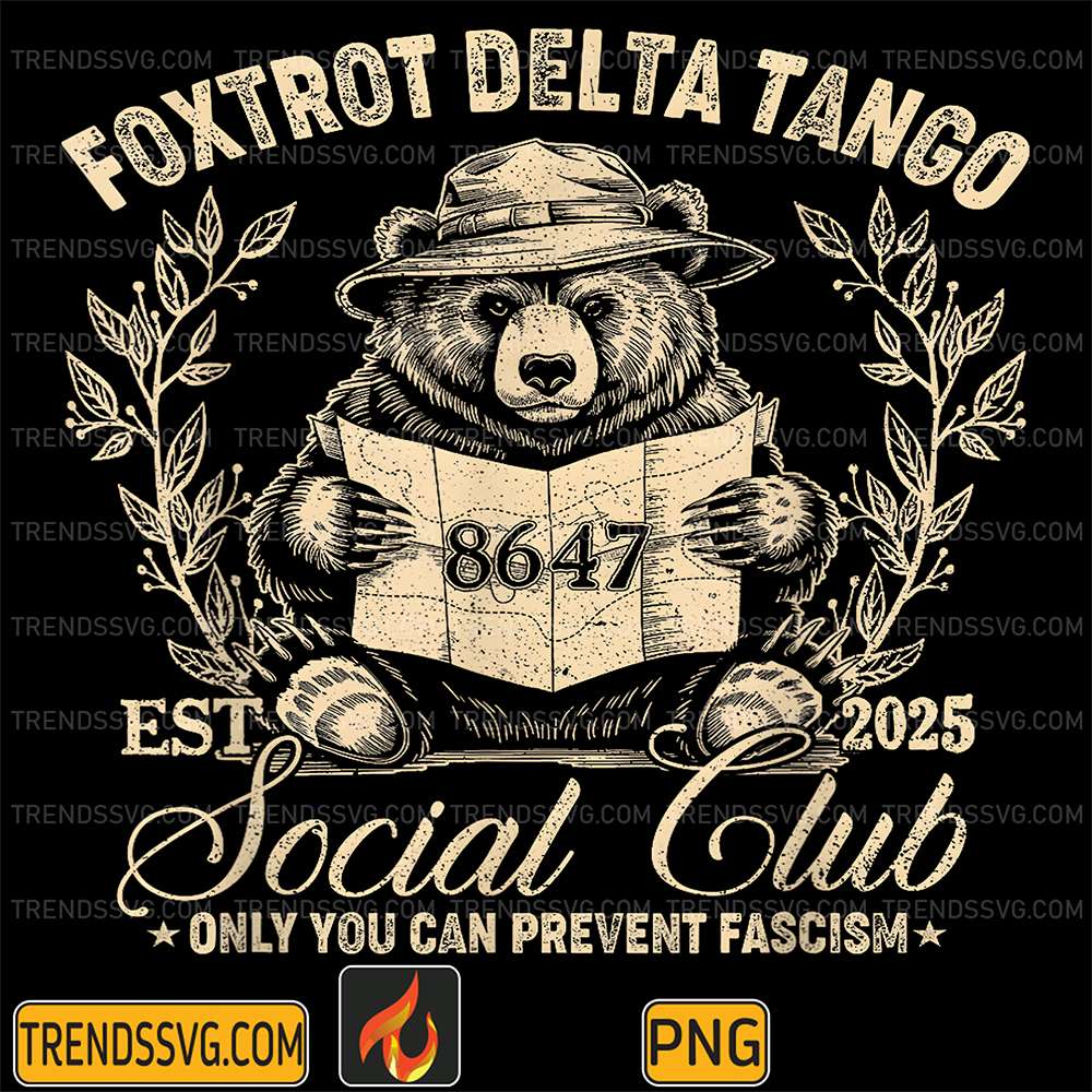 Foxtrot-Delta-Tango-Social-Club-Only-You-Can-Prevent-Fascism-Png