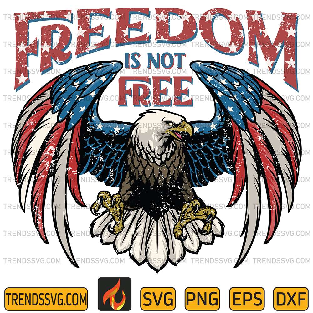 Freedom-Is-Not-Free-Eagle-Svg