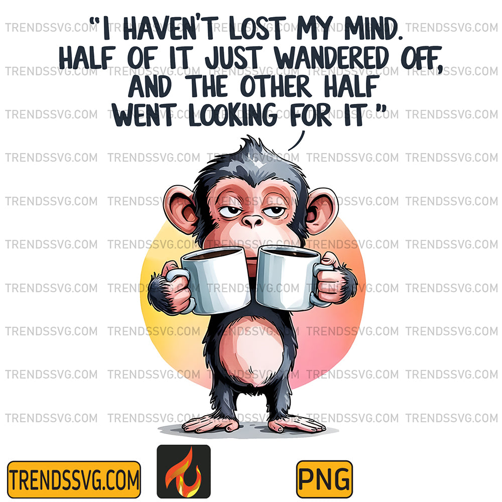 FunnyIHaven_tLostMyMindPng