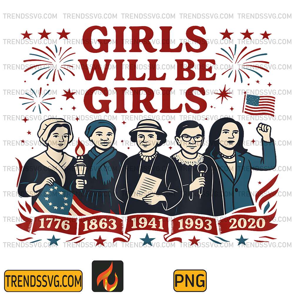 Girl-Will-Be-Girls-Patriotic-Feminist-4th-Of-July-USA-Png