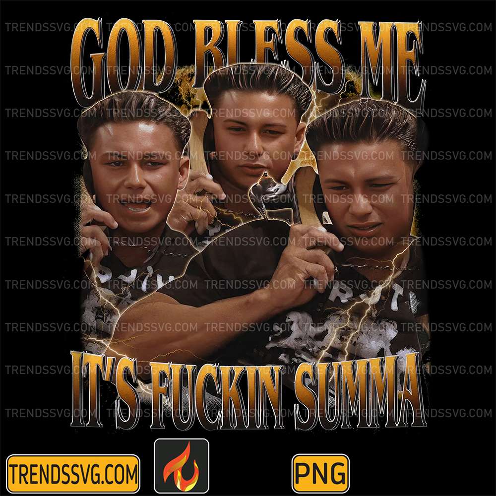 God-Bless-Me-It-s-Fuckin-Summa-Png