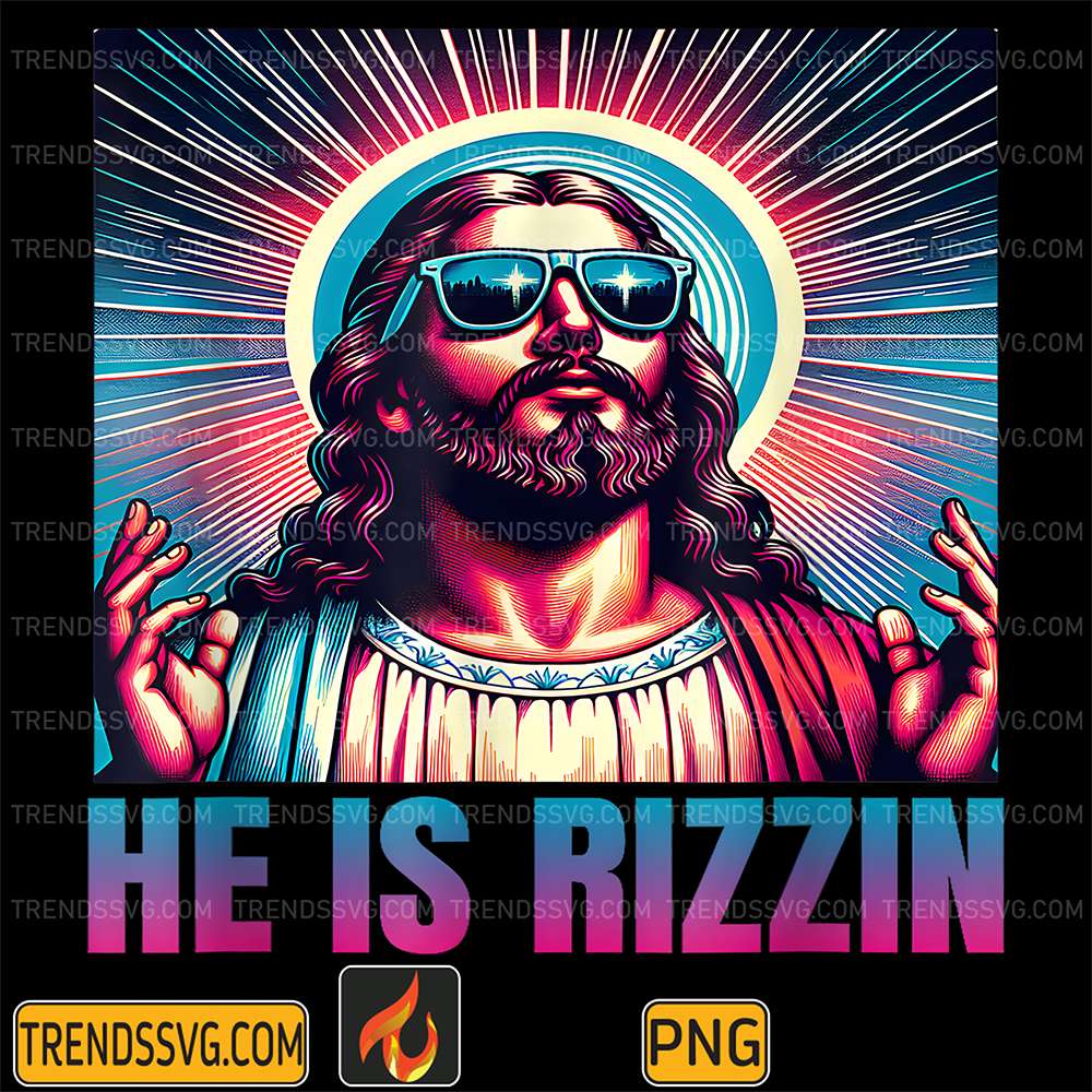 He-Is-Rizzin-Jesus-Is-Rizzen-Png