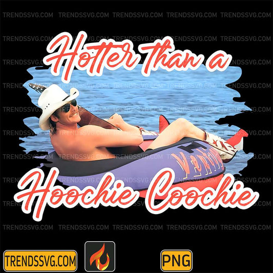 Hotter-Than-A-Hoochie-Coochie-Png-1