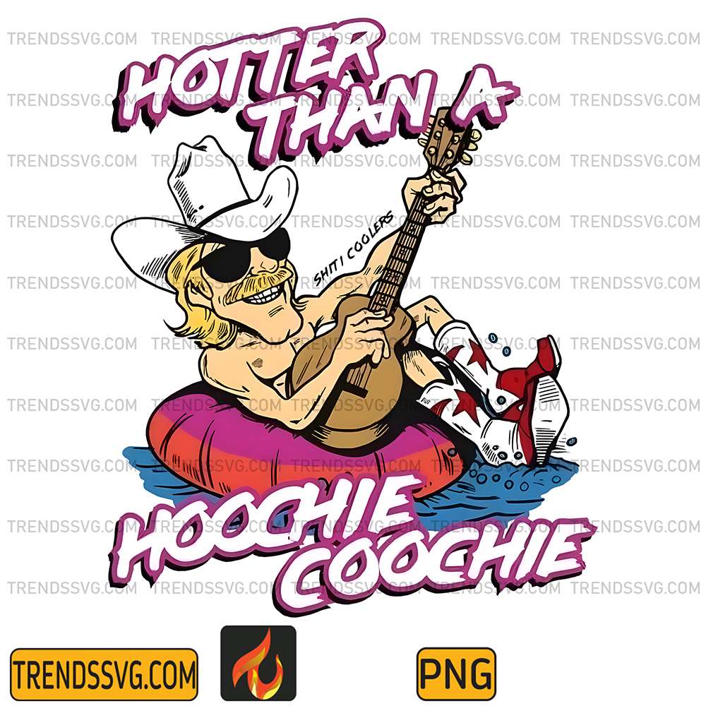 Hotter-Than-A-Hoochie-Coochie-Png-2