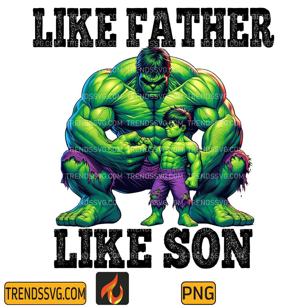 Hulk-Like-Father-Like-Son-Png-1