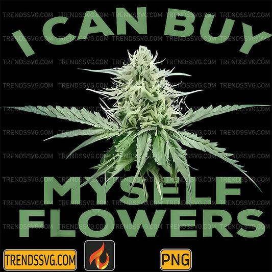 I-Can-Buy-Myself-Flowers-Png
