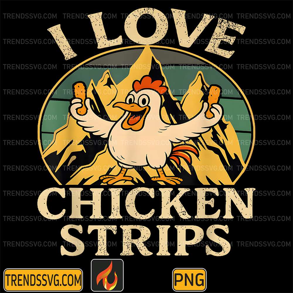 I-Love-Chicken-Strips-Png