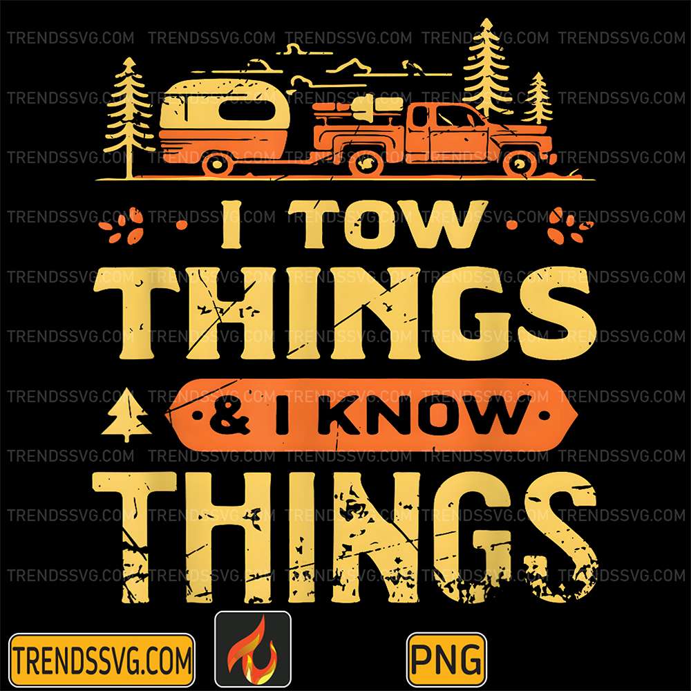 I-Tow-Things-And-I-Know-Things-Png