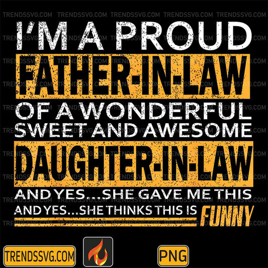 I-m-A-Proud-Father-In-Law-Of-A-Wonderful-Sweet-And-Awesome-From-Daughter-In-Law-Png