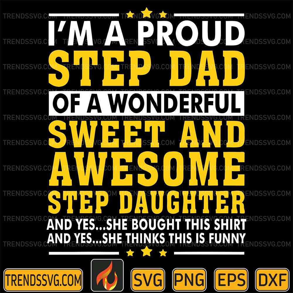 I-m-A-Proud-Step-Dad-Of-A-Wonderful-Sweet-And-Awesome-Step-Daughter-Svg
