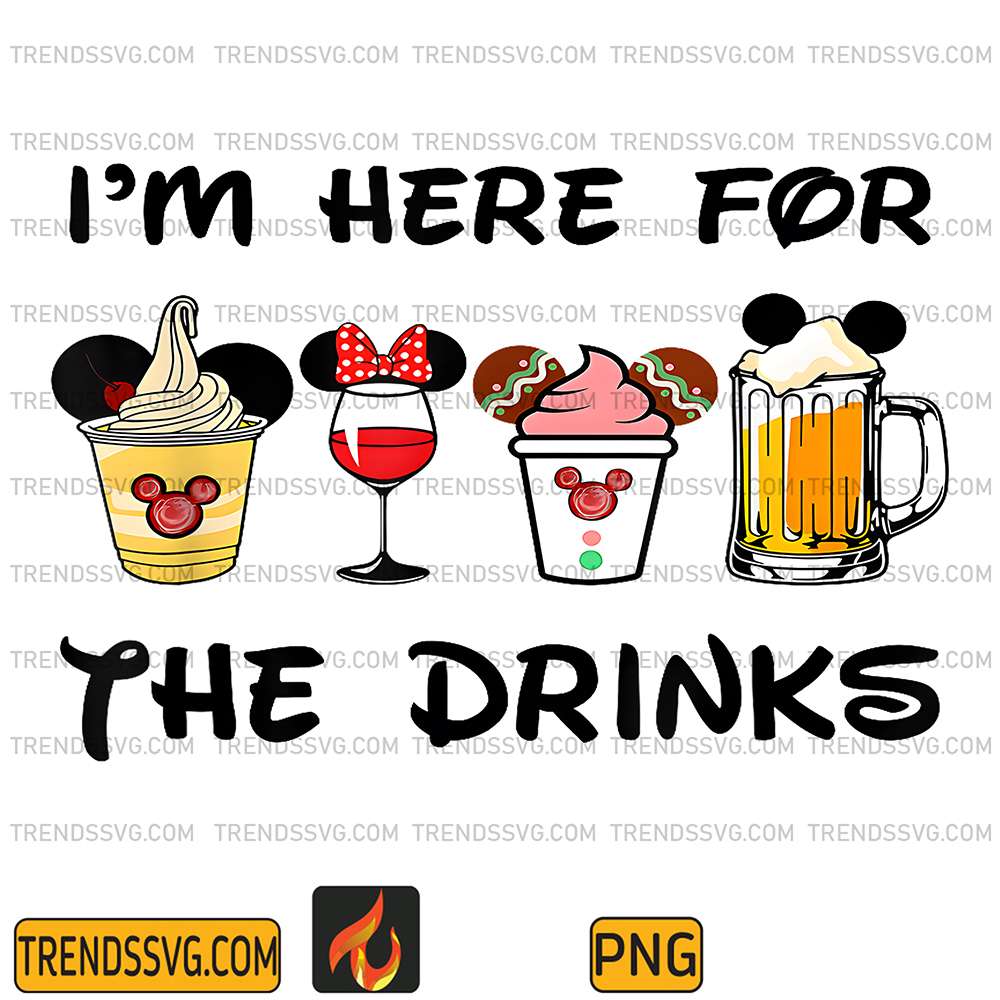 I-m-Here-For-The-Drinks-Family-Vacation-Drinks-And-Foods-Png