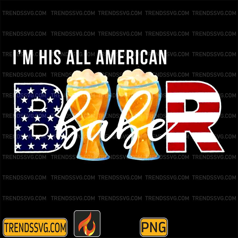 I-m-His-All-America-Beer-Babe-4th-Of-July-Png