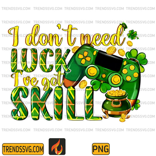 IDon_tNeedLuckI_veGotSkillsPng_1